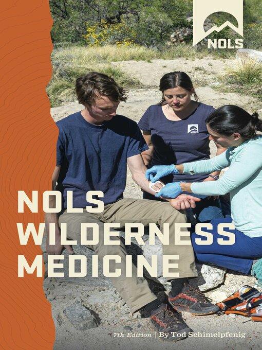 Title details for NOLS Wilderness Medicine by Tod Schimelpfenig - Available